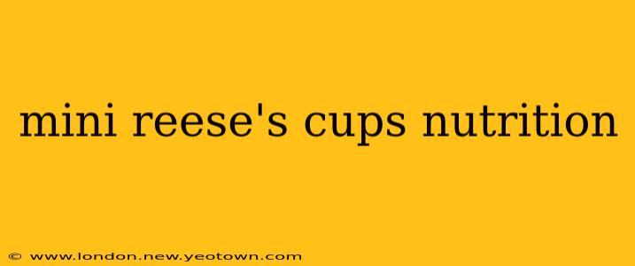 mini reese's cups nutrition
