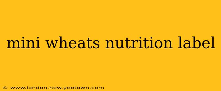 mini wheats nutrition label