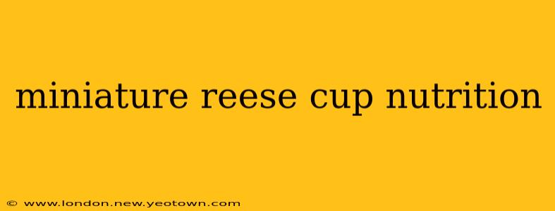 miniature reese cup nutrition
