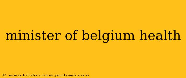 minister of belgium health