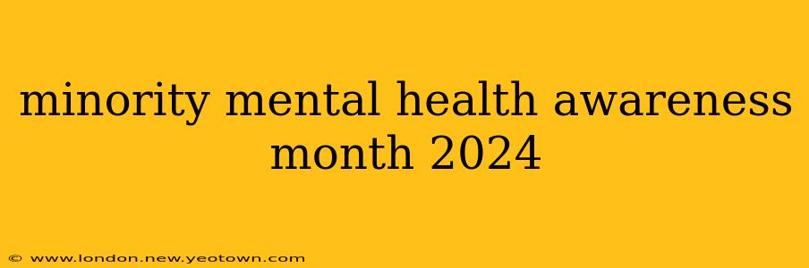 minority mental health awareness month 2024