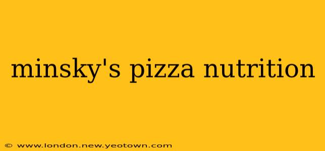 minsky's pizza nutrition