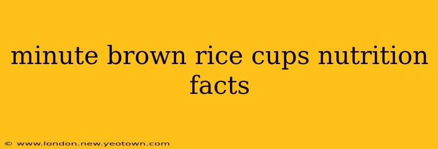 minute brown rice cups nutrition facts