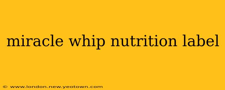 miracle whip nutrition label
