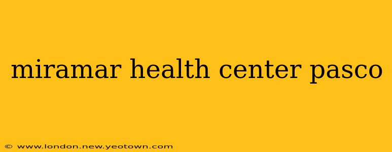 miramar health center pasco