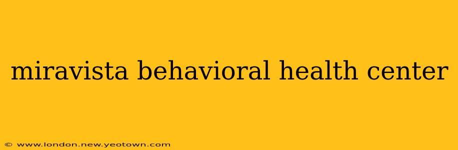 miravista behavioral health center