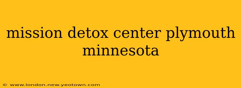 mission detox center plymouth minnesota