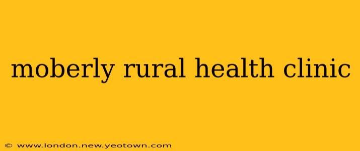 moberly rural health clinic
