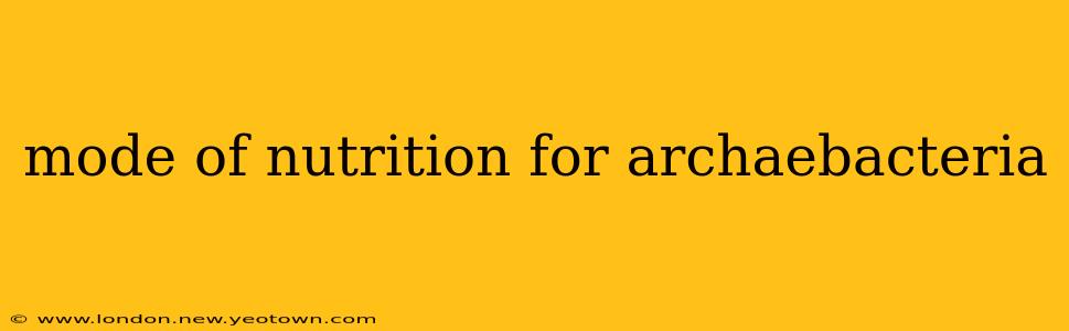 mode of nutrition for archaebacteria