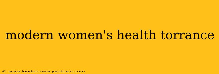 modern women's health torrance