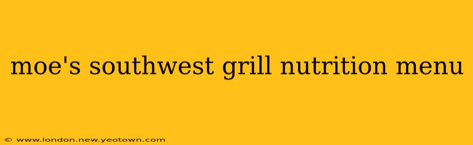 moe's southwest grill nutrition menu