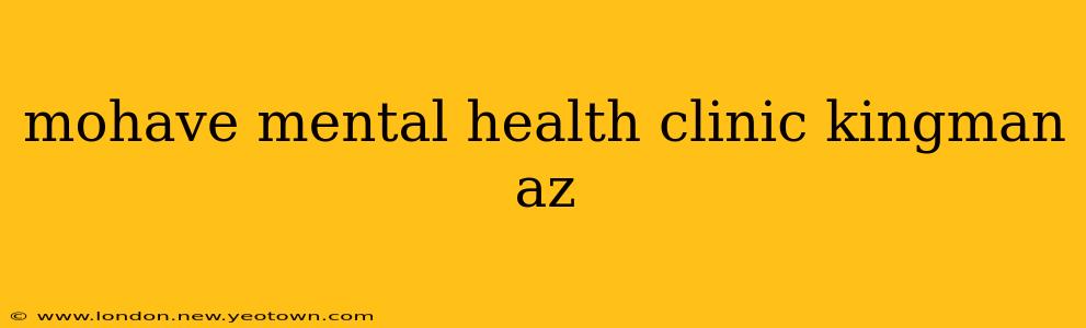 mohave mental health clinic kingman az