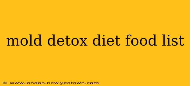 mold detox diet food list