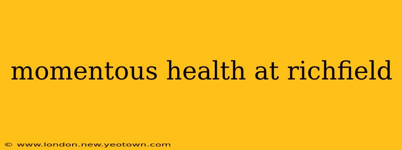 momentous health at richfield