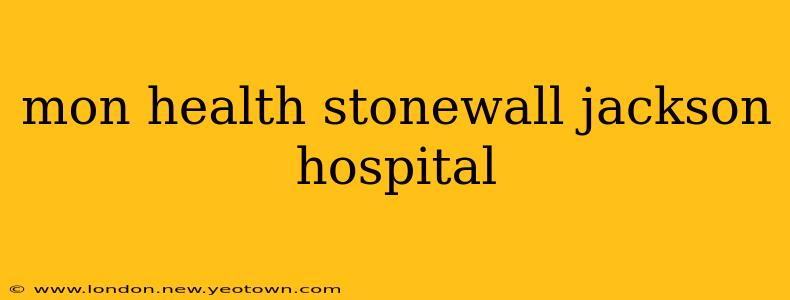 mon health stonewall jackson hospital