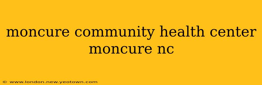 moncure community health center moncure nc