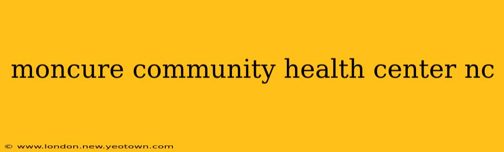 moncure community health center nc