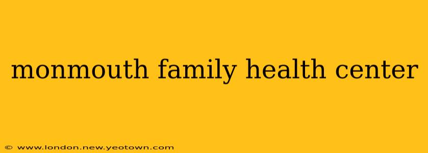 monmouth family health center