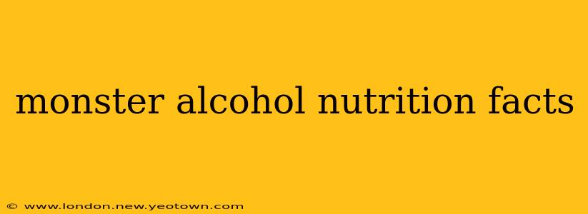 monster alcohol nutrition facts