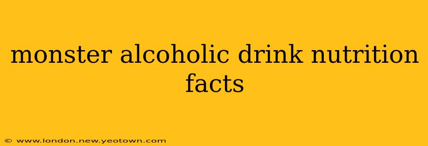 monster alcoholic drink nutrition facts