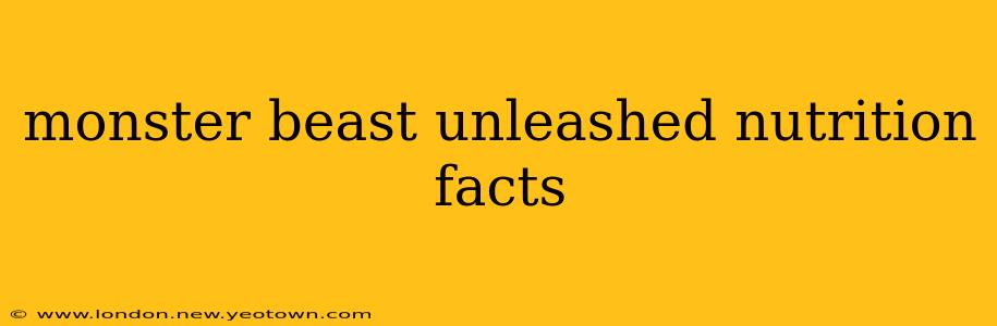 monster beast unleashed nutrition facts