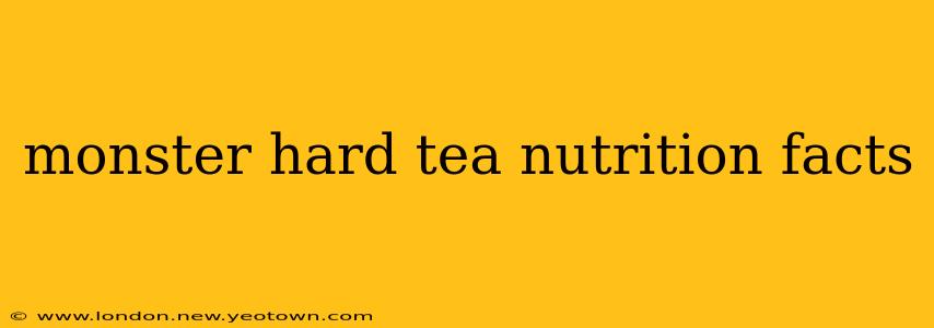monster hard tea nutrition facts