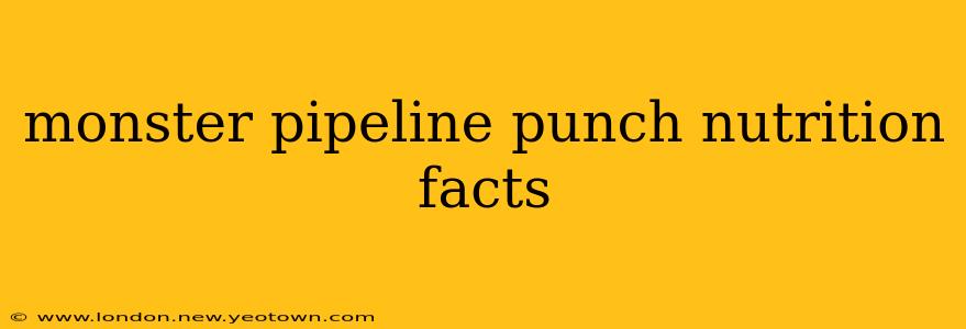 monster pipeline punch nutrition facts