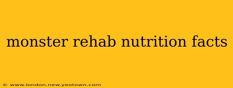 monster rehab nutrition facts