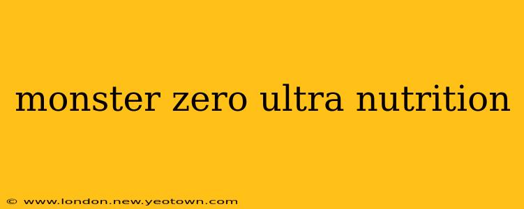 monster zero ultra nutrition