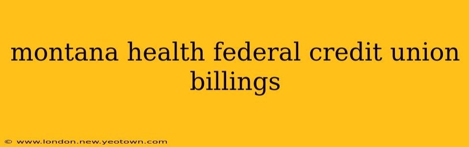 montana health federal credit union billings
