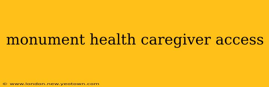 monument health caregiver access