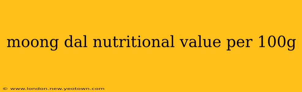 moong dal nutritional value per 100g