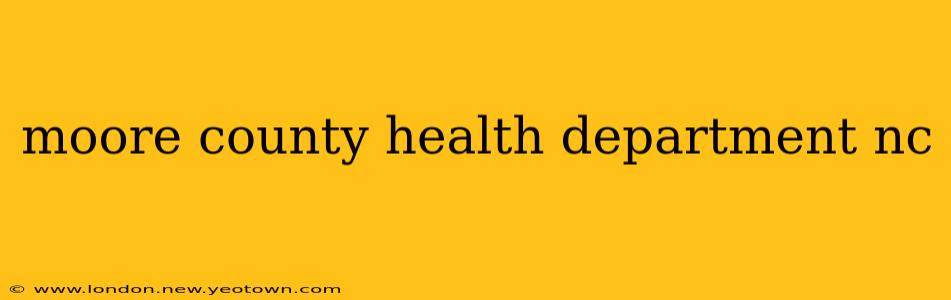moore county health department nc