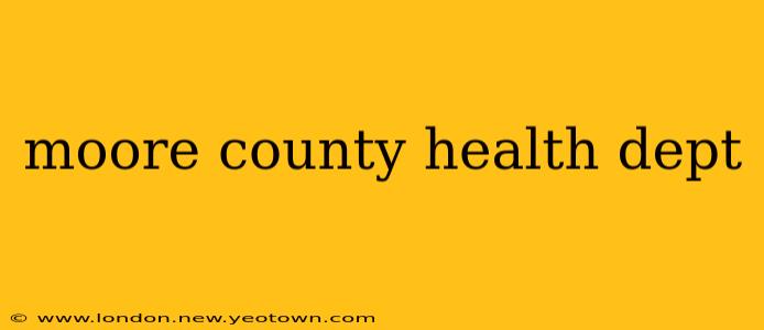 moore county health dept