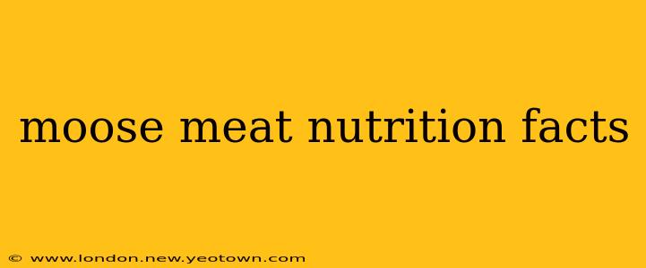 moose meat nutrition facts