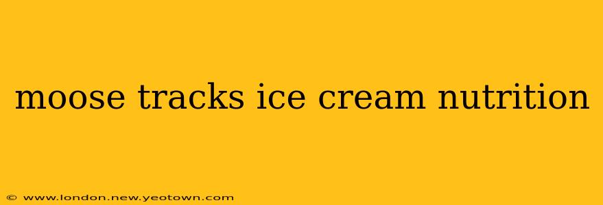 moose tracks ice cream nutrition