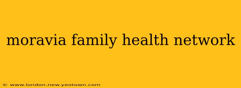 moravia family health network