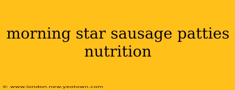morning star sausage patties nutrition