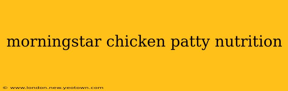morningstar chicken patty nutrition