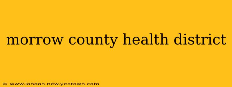 morrow county health district