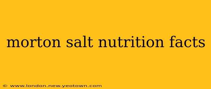 morton salt nutrition facts
