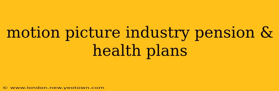motion picture industry pension & health plans