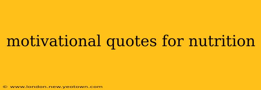 motivational quotes for nutrition