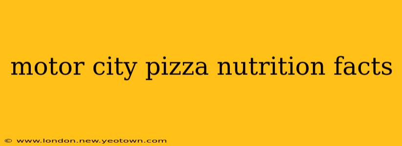 motor city pizza nutrition facts