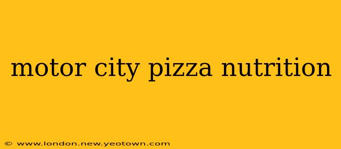 motor city pizza nutrition