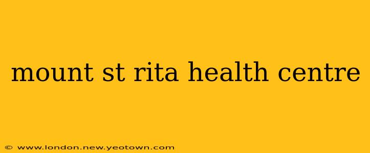 mount st rita health centre