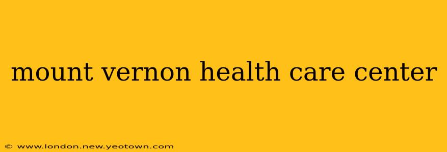 mount vernon health care center