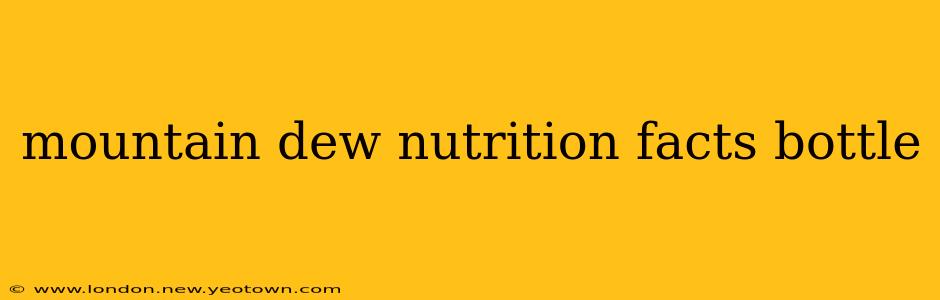 mountain dew nutrition facts bottle