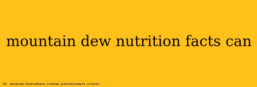 mountain dew nutrition facts can
