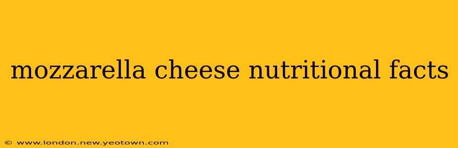 mozzarella cheese nutritional facts